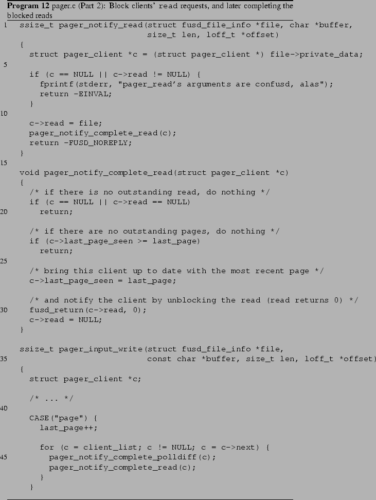 \begin{Program}
% latex2html id marker 753\listinginput[5]{1}{pager-read.c.exa...
...ients' {\tt read} requests, and later
completing the blocked reads}\end{Program}