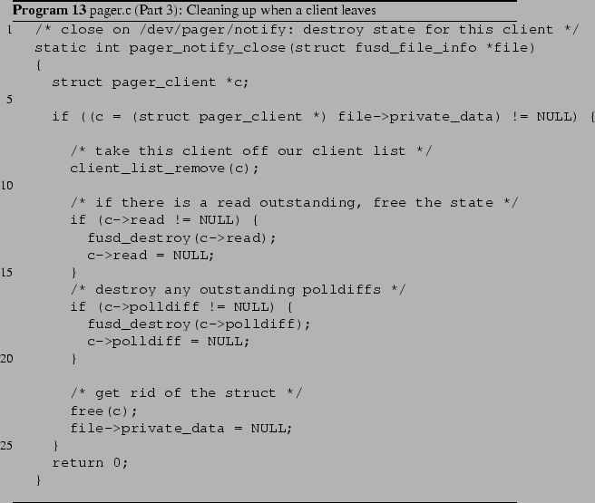 \begin{Program}
% latex2html id marker 783\listinginput[5]{1}{pager-close.c.example}
\caption{pager.c (Part 3): Cleaning up when a client leaves}\end{Program}