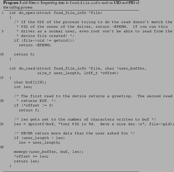 \begin{Program}
% latex2html id marker 414\listinginput[5]{1}{uid-filter.c.exa...
... {\tt fusd\_file\_info} such
as UID and PID of the calling process}\end{Program}